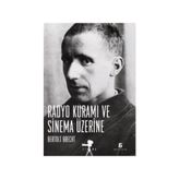 RADYO KURAMI VE SINEMA ÜZERİNE - BERTOLT BRECHT