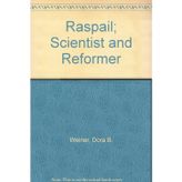 Raspail; Scientist and Reformer