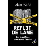 REFLET DE LAME: Une en quête du commissaire DEZUIVER