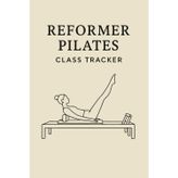 Reformer Pilates Class Tracker: Track Workouts, Exercises, and Progress