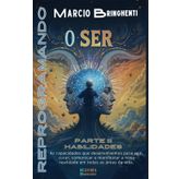 Reprogramando o Ser: Frequências Divinas para Transformar Vida e Identidade: Parte III – Habilidades