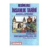 Resimlerle İnsanlık Tarihi Ansiklopedisi / Osmanlı İmparatorluğu Iıı Duraklama Devri (Renkli Çizgi Roman Tarzında Hazırlanmıştır)