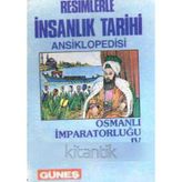 Resimlerle İnsanlık Tarihi Ansiklopedisi / Osmanlı İmparatorluğu Iv Gerileme Devri Ve Reformlar (Renkli Çizgi Roman Tarzında Hazırlanmıştır)