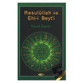 Resulullah ve Ehl-i Beyt’i - Raşit Sayılır