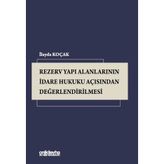 Rezerv Yapı Alanlarının İdare Hukuku Açısından Değerlendirilmesi