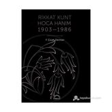 RIKKAT KUNT HOCA HANIM (1903-1986) - ÇIÇEK DERMAN