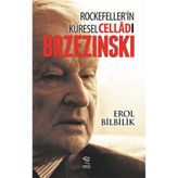 Rockefeller’in Küresel Celladı Brzezinski - Erol Bilbilik