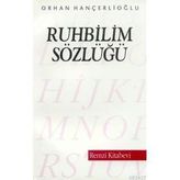 RUHBILIM SÖZLÜĞÜ - ORHAN HANÇERLİOĞLU