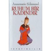 RUHUM BIR KADINDIR - ANNEMARIE SCHIMMEL