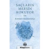 Saçların Mersin Kokuyor - Ahmet Kadayıfçı