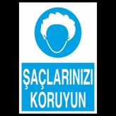 Saçlarınızı Koruyun Uyarı Levhası