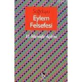 Sağduyu Eylem Felsefesi - Hacı Mustafa Açıkgöz