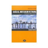 SAĞLIK, MUTLULUK VE İNANÇ - HELMUT KOLITZUS