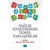 Sağlık Yönetiminde Temel Yaklaşımlar - Kollektif