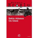 Sakin Adamın On Günü - Mehmet Eroğlu