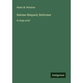 Salome Shepard, Reformer: in large print