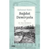Saltanat Hattı Bağdat Demiryolu - Paul Rohrbach