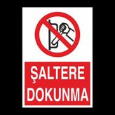Şaltere Dokunma 70 x 100 cm