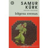 SAMUR KÜRK UZAYAN YOLCULUK - BILGESU ERENUS