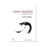 SANAT FELSEFESI ÇAĞDAŞ BIR GİRİŞ - NOEL CARROLL