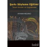 ŞARKI SÖYLEME EĞİTİMİ TEMEL KONULAR VE UYGULAMALAR - AYHAN HELVACI