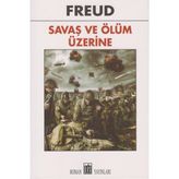 Savaş ve Ölüm Üzerine - Sigmund Freud