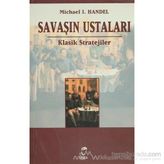 Savaşın Ustaları Klasik Stratejiler - Michael L. Handel