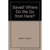 Saved! Where Do We Go from Here?