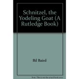Schnitzel, the Yodeling Goat (A Rutledge Book)