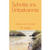 Schritte ins Unbekannte: Träume von Cornwall