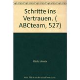 Schritte ins Vertrauen. ( ABCteam, 527)