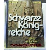 Schwarze Königreiche : Völker und Kulturen Westafrikas.