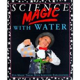 Science Magic With Water (Science Magic Series)