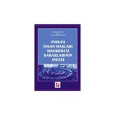 Seçkin Avrupa İnsan Hakları Mahkemesi Kararlarının İnfazı Bahadır Kılınç 2006/07 - yok - Beyaz