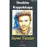 SEÇME YAZILAR - İBRAHİM KAYPAKKAYA