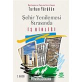 ŞEHİR YENILEMESI SIRASINDA İŞ BİRLİĞİ - TURHAN YÖRÜKAN