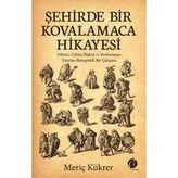 Şehirde Bir Kovalamaca Hikayesi - Meriç Kükrer