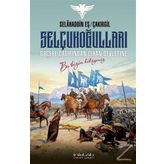 Selçukoğulları Göçebe Çadırından Cihan Devletine - Selahaddin Eş