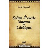 SELIM İLERİ'DE SINEMA VE EDEBIYAT - SEÇİL TOPRAK