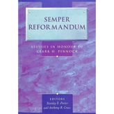 Semper Reformandum: Studies In Honor Of Clark H. Pinnock