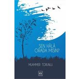 Sen Hala Orada Mısın? - Muammer Torunlu