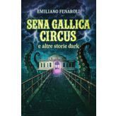 SENA GALLICA CIRCUS: e altre storie dark