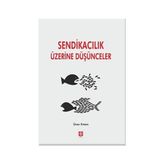 Sendikacılık Üzerine Düşünceler - Üner Ertem