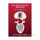 Seni Bütün Beynimle Seviyorum - Uğur Karagöl
