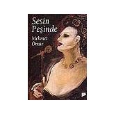 SESIN PEŞİNDE - MEHMET ÖMÜR