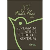 Sevdamın Adını Hürriyet Koydum - Kadir Koca