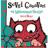Sevgi Canavarı ve Mükemmel Hediye - Rachel Bright