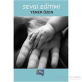 Sevgi Eğitimi - Yener Özen