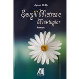 Sevgili Metrese Mektuplar Aysun Eliş