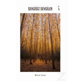 Sevgisiz Sevgiler - Murat Uzun